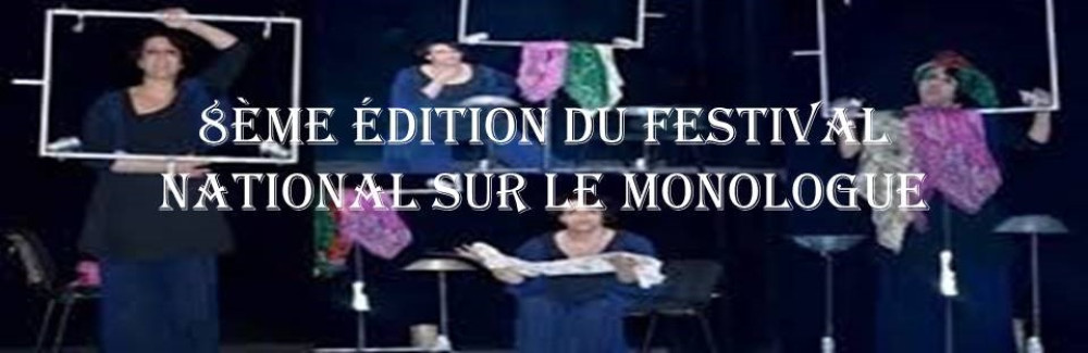 8ème édition du festival national sur le monologue